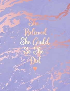 She Believed She Could So She Did: Trendy Purple Marble and Rose Gold Notebook | 8.5 x 11, 120 Wide Ruled Pages
