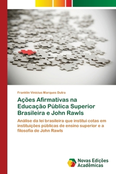 Paperback Ações Afirmativas na Educação Pública Superior Brasileira e John Rawls [Portuguese] Book
