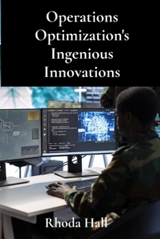 Paperback Operations Optimization's Ingenious Innovations: Streamlining Business Procedures For Unmatched Efficiency In Diverse Industrial Settings Book