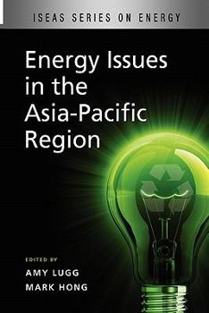 Energy Issues in the Asia-Pacific Region - Book  of the ISEAS Energy