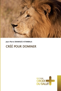 Paperback Créé Pour Dominer [French] Book