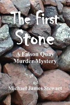 Paperback The First Stone: A Faison Quay Murder Mystery Book