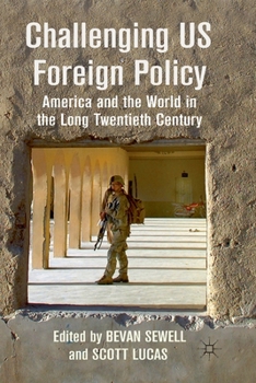 Paperback Challenging US Foreign Policy: America and the World in the Long Twentieth Century Book