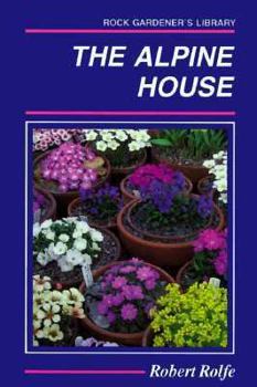 Hardcover Alpine House It's Plants and Pur Book