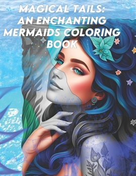 Paperback Magical Tails: An Enchanting Mermaids Coloring Book