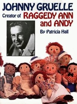 Hardcover Johnny Gruelle, Creator of Raggedy Ann and Andy Book