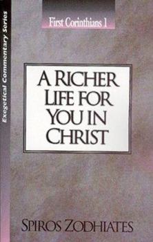 Paperback A Richer Life for You in Christ: First Corinthians Chapter One Exegetical Commentary Series Book