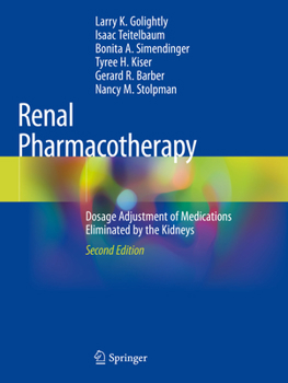 Paperback Renal Pharmacotherapy: Dosage Adjustment of Medications Eliminated by the Kidneys Book