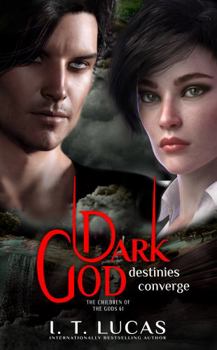 Paperback Dark God Destinies Converge (The Children Of The Gods Paranormal Romance) Book