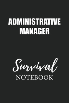 Administrative Manager Survival Notebook: Small Undated Weekly Planner for Work and Personal Everyday Use Habit Tracker Password Logbook Music Review Playlist Diary Journal