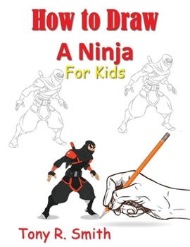 Paperback How to Draw A Ninja for Kids: Step by Step Guide Book