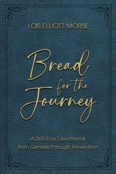 Bread for the Journey: A 365-Day Devotional from Genesis through Revelation