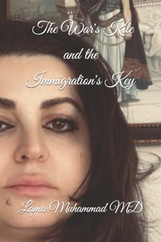 Paperback The War's Kite And The Immigration's Key: Her Name is Muhammad Book