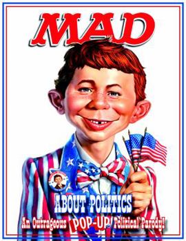 Hardcover Mad about Politics: An Outrageous Pop-Up Political Parody! Book