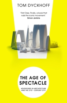 Paperback The Age of Spectacle: Adventures in Architecture and the 21st-Century City Book