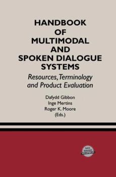 Paperback Handbook of Multimodal and Spoken Dialogue Systems: Resources, Terminology and Product Evaluation Book