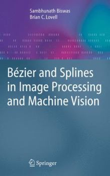 Hardcover Bézier and Splines in Image Processing and Machine Vision Book