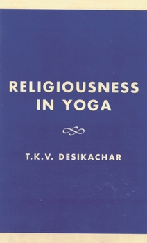 Paperback Religiousness in Yoga: Lectures on Theory and Practice Book
