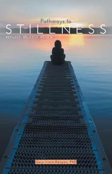 Paperback Pathways to Stillness: Reflect, Release, Renew Book