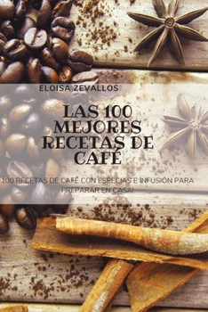Paperback Las 100 Mejores Recetas de Café [Spanish] Book