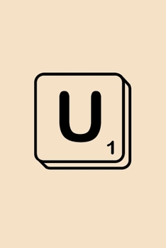 Paperback U: Scrabble Initial Monogram Letter U Notebook. A Personalized Gift for Scrabble Fans - Lined Journal Use for Score Keepi Book