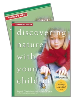 Paperback Discovering Nature with Young Children Trainer's Guide W/DVD [With DVD] Book