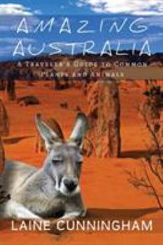 Paperback Amazing Australia: A Traveler's Guide to Common Plants and Animals Book