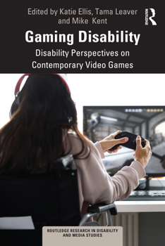 Paperback Gaming Disability: Disability Perspectives on Contemporary Video Games Book