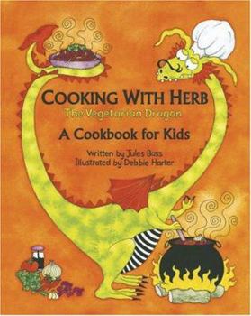 Hardcover Cooking with Herb, the Vegetarian Dragon: A Cookbook for Kids Book