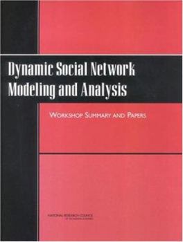 Paperback Dynamic Social Network Modeling and Analysis: Workshop Summary and Papers Book