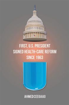 Hardcover First, U.S. President Signed Health-Care Reform Since 1963 Book