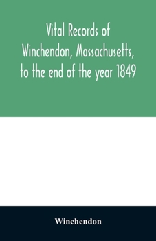 Paperback Vital records of Winchendon, Massachusetts, to the end of the year 1849 Book