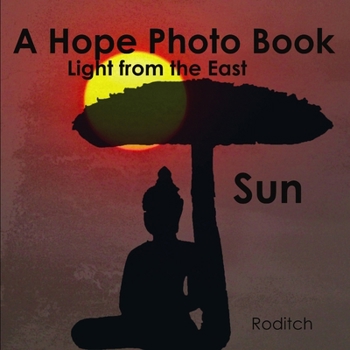 A Hope Photo Book: Light from the East - Sun