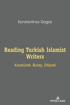 Hardcover Reading Turkish Islamist Writers: K&#305;sakuerek, Bulaç, Dilipak Book