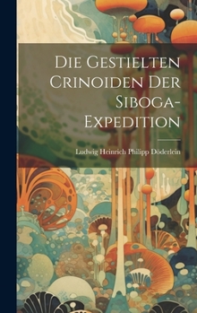 Hardcover Die Gestielten Crinoiden der Siboga-Expedition [German] Book