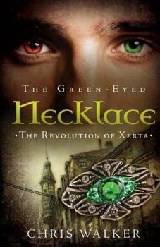 Paperback The Green-Eyed Necklace: The Revolution of Xerta Book