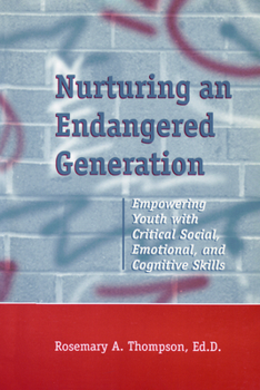 Paperback Nurturing an Endangered Generation: Empowering Youth with Critical Social, Emotional, & Cognitive Skills Book