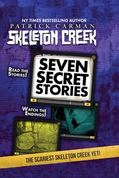 Paperback Seven Secret Stories: Skeleton Creek #7 Book