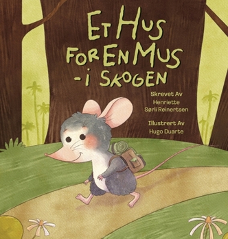 Et hus for en mus - i skogen: en bok om dyreliv, motsetninger og det å finne sin plass i verden (Norwegian Bokmal Edition)