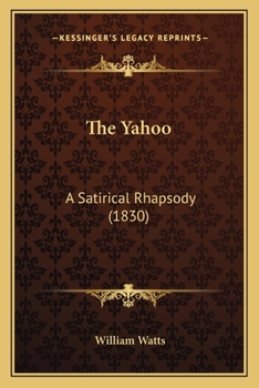 Paperback The Yahoo: A Satirical Rhapsody (1830) Book