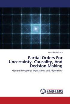 Paperback Partial Orders for Uncertainty, Causality, and Decision Making Book