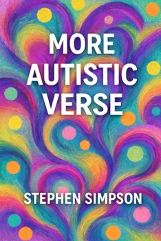 Paperback More Autistic Verse: About the Autistic Experience Book
