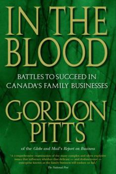 Paperback In the Blood: Battles to Succeed in Canada's Family Businesses Book