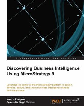 Paperback Discovering Business Intelligence Using Microstrategy 9 Book