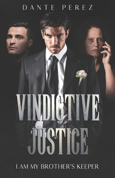 Paperback Vindictive Justice: I Am My Brother's Keeper Book