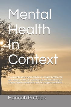 Paperback Mental Health In Context: A comprehensive examination of mental health and well-being in the UK providing an understanding of mental health cond Book