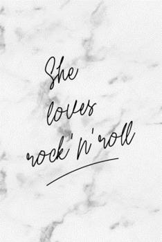 She Loves Rock'n' Roll: Rock Notebook Journal Composition Blank Lined Diary Notepad 120 Pages Paperback White Marble