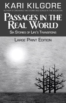 Paperback Passages in the Real World: Six Stories of Life's Transitions [Large Print] Book