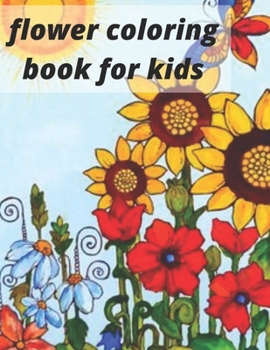 Paperback flower coloring book for kids: Flowers Coloring Book
