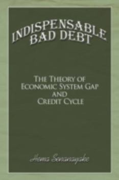 Indispensable Bad Debt: The Theory of Economic System Gap and Credit Cycle